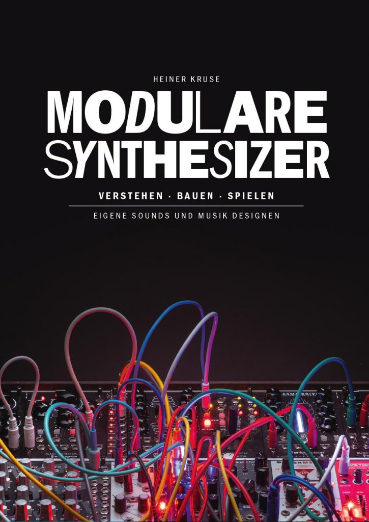 Modulare Synthesizer – verstehen. bauen. Spielen.